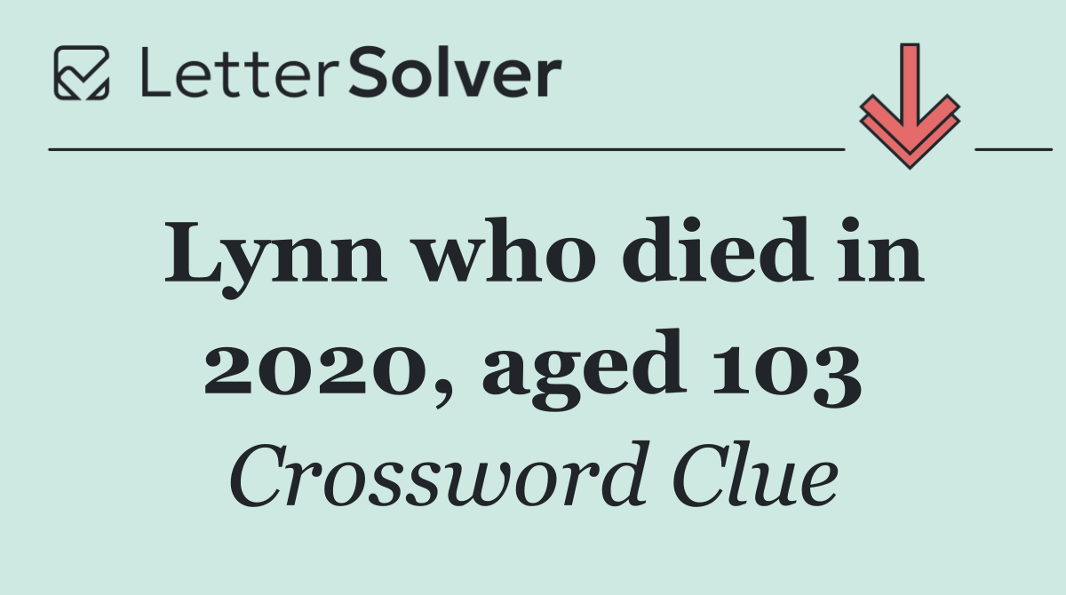 Lynn who died in 2020, aged 103