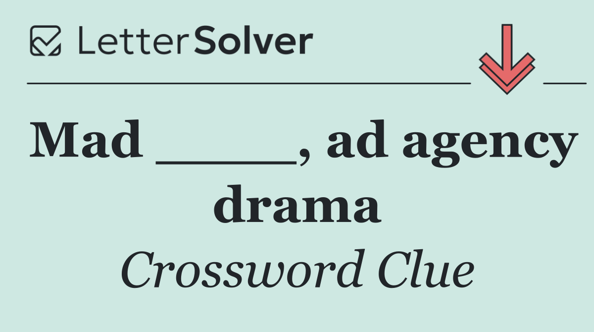 Mad ____, ad agency drama