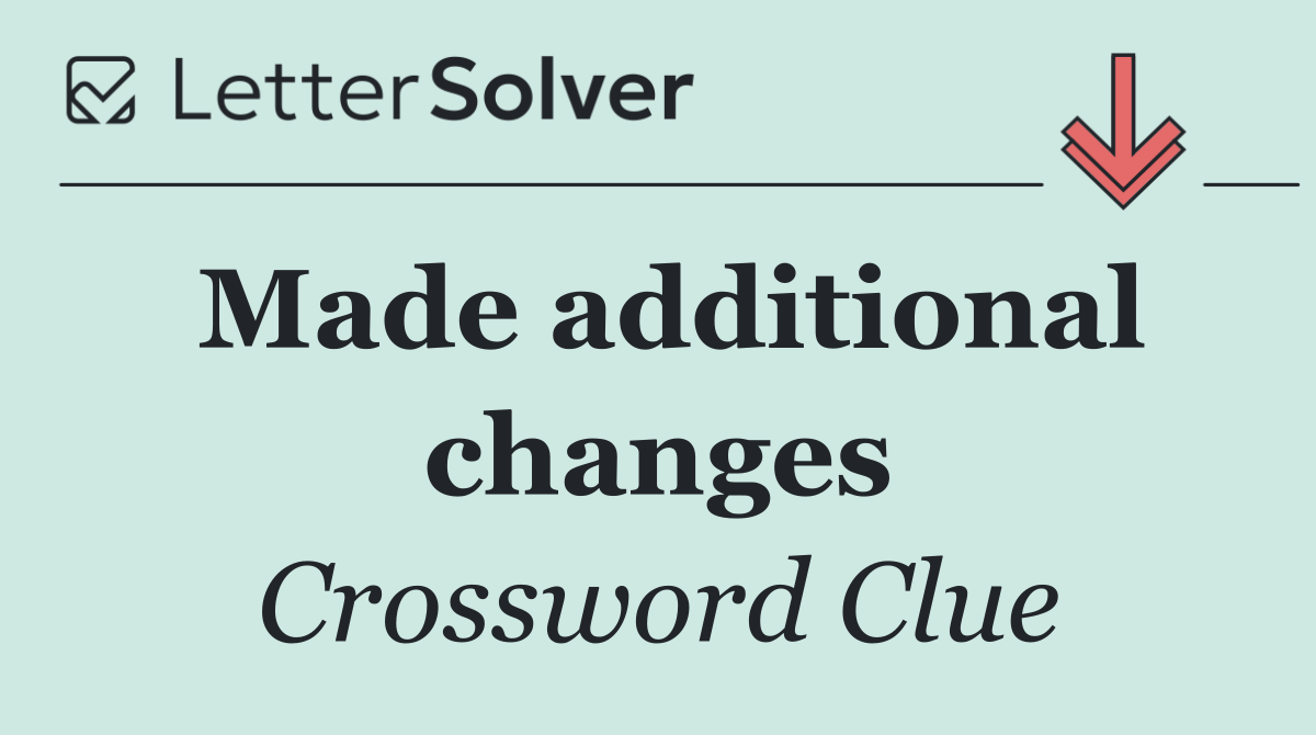 Made additional changes