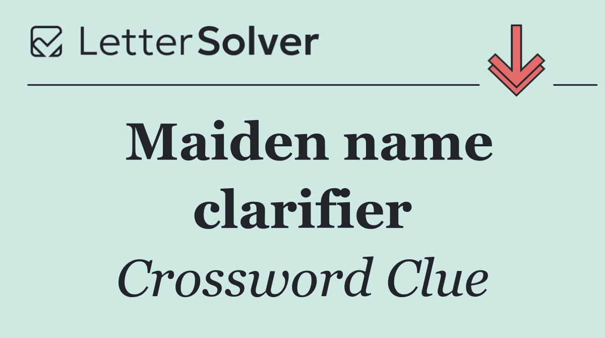 Maiden name clarifier