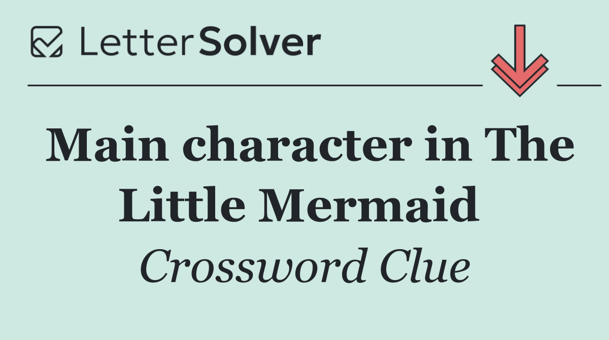 Main character in The Little Mermaid 