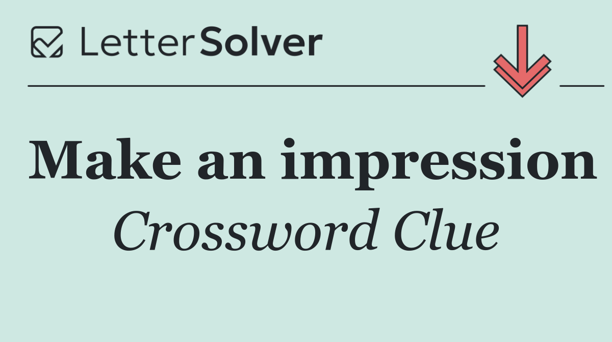 Make an impression
