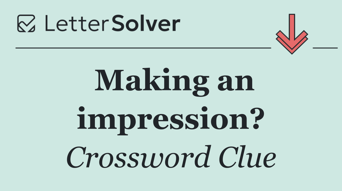 Making an impression?