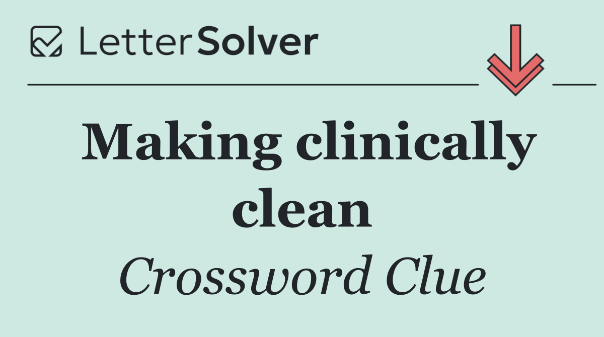 Making clinically clean