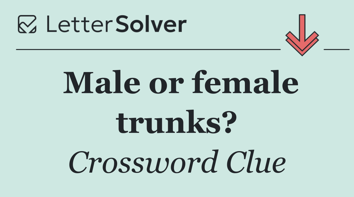 Male or female trunks?