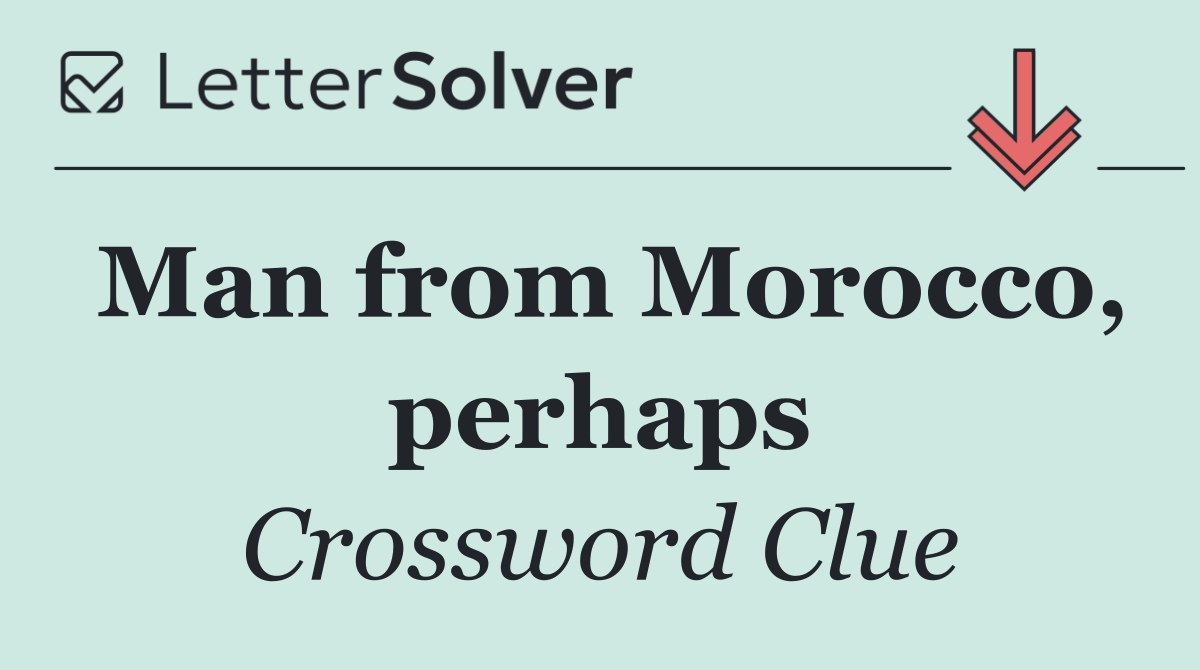 Man from Morocco, perhaps