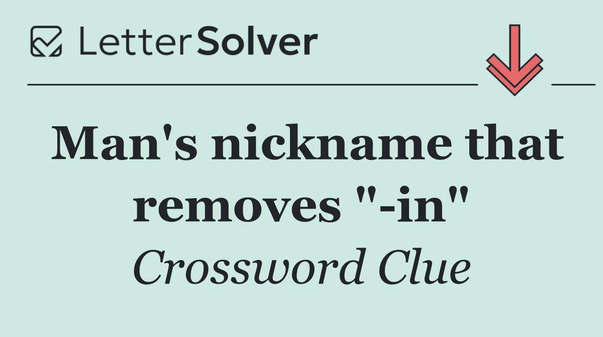 Man's nickname that removes " in"