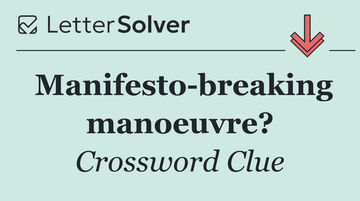 Manifesto breaking manoeuvre?
