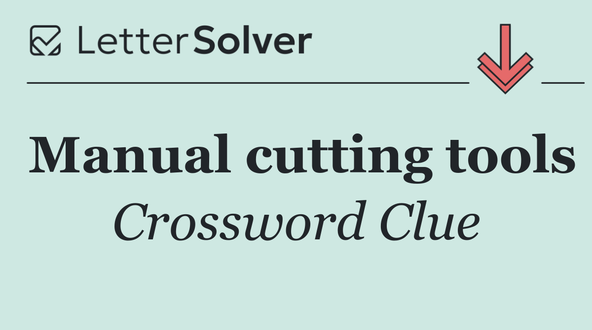 Manual cutting tools