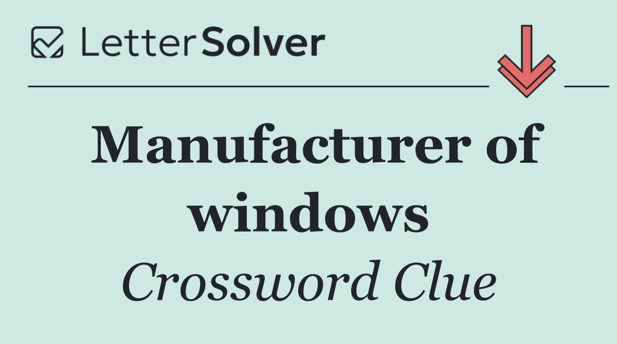 Manufacturer of windows