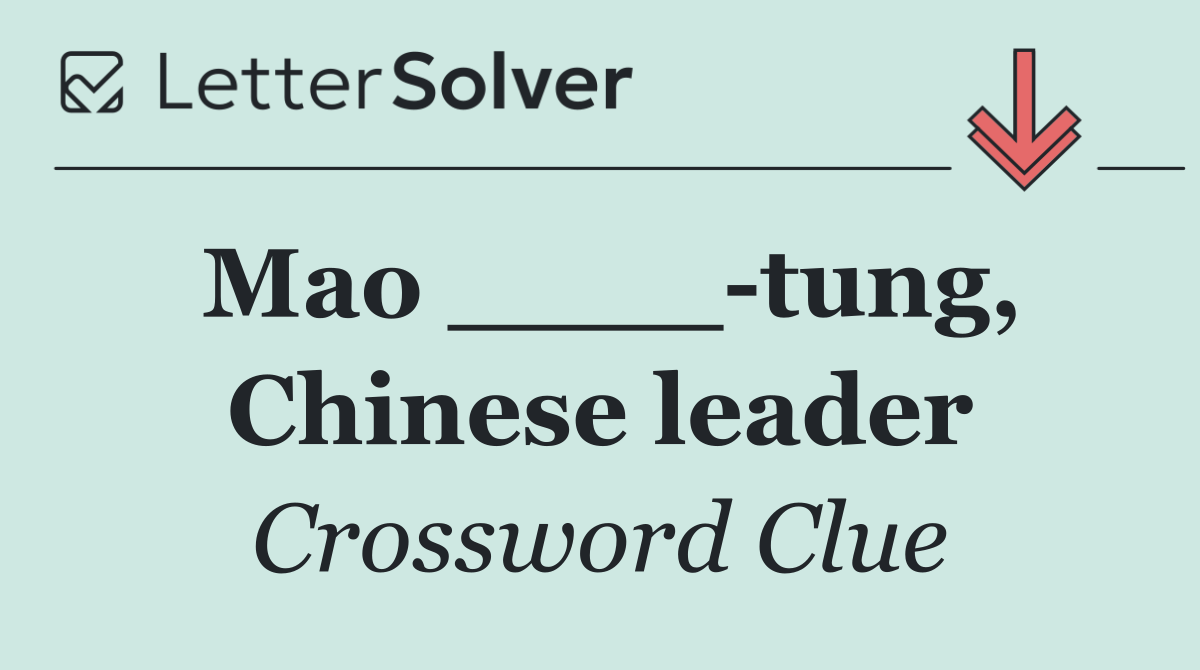 Mao ____ tung, Chinese leader
