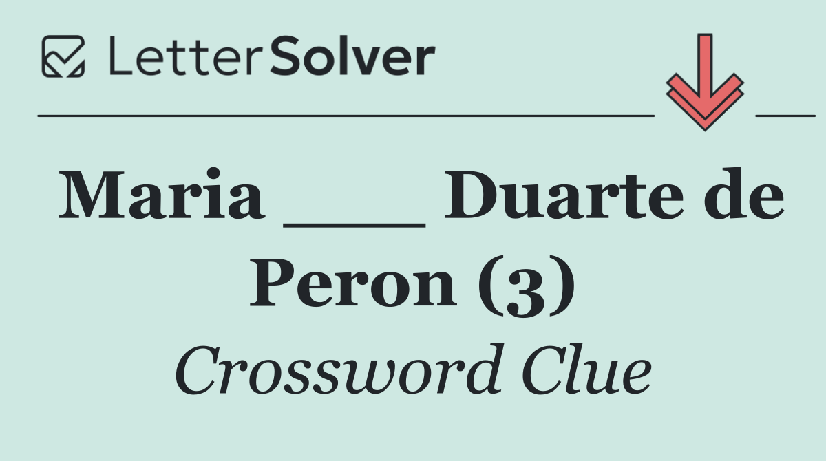 Maria ___ Duarte de Peron (3)