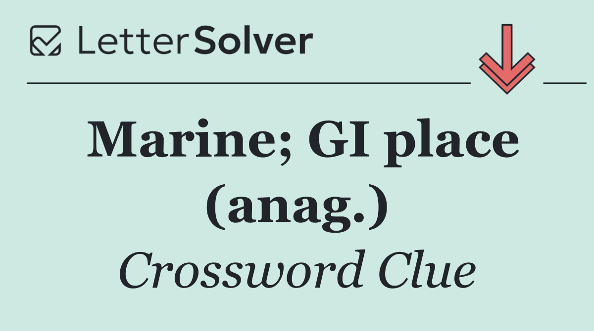 Marine; GI place (anag.)