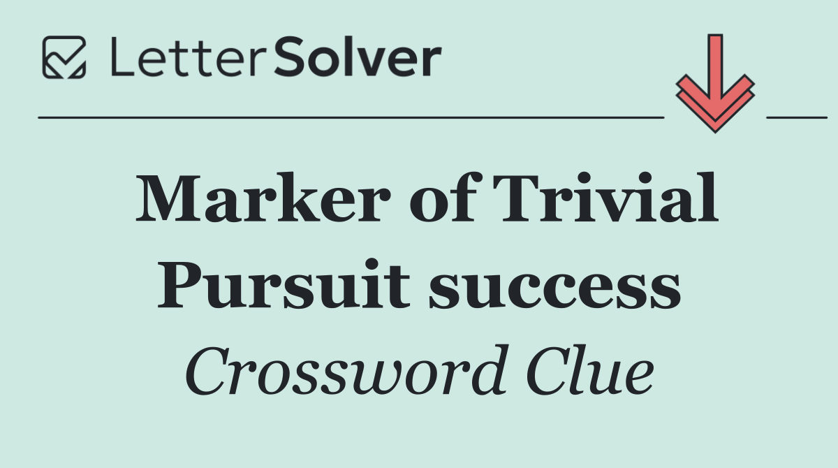 Marker of Trivial Pursuit success