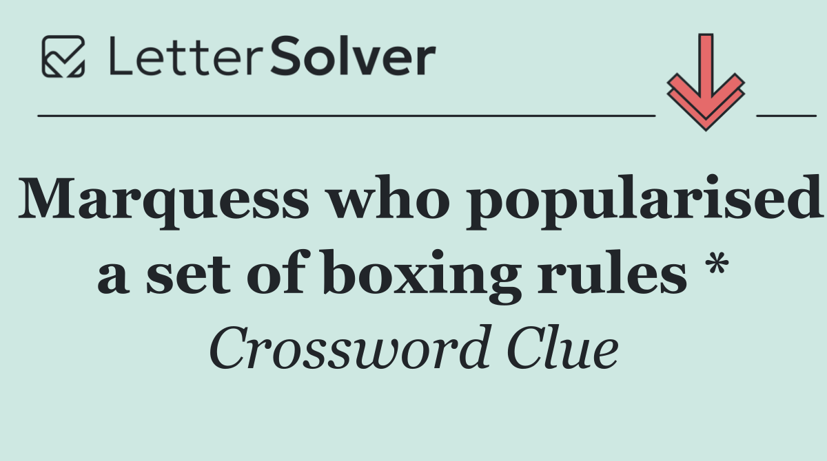 Marquess who popularised a set of boxing rules *