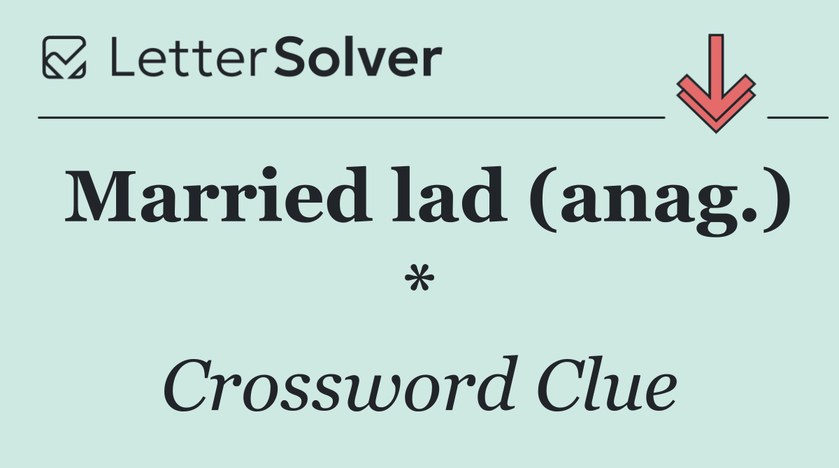 Married lad (anag.) *