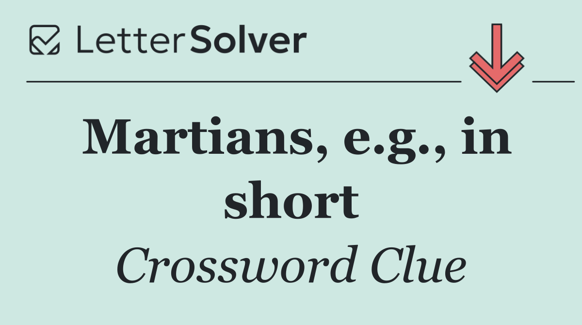 Martians, e.g., in short