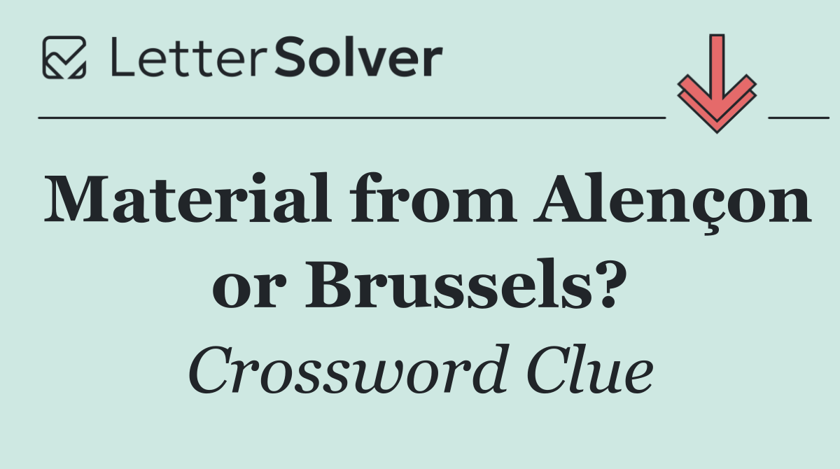 Material from Alençon or Brussels?