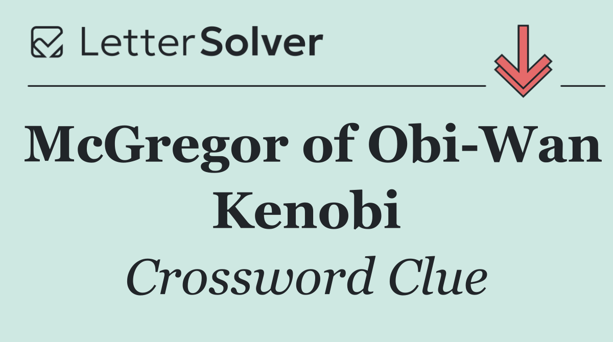 McGregor of Obi Wan Kenobi