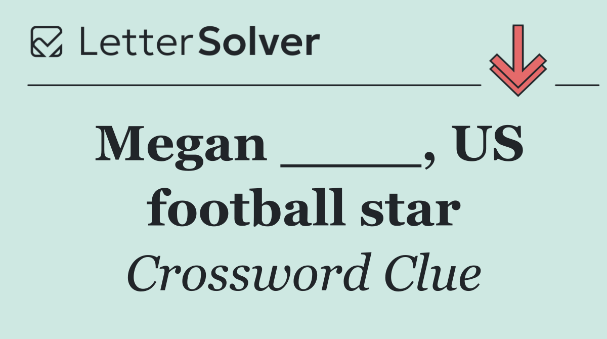 Megan ____, US football star