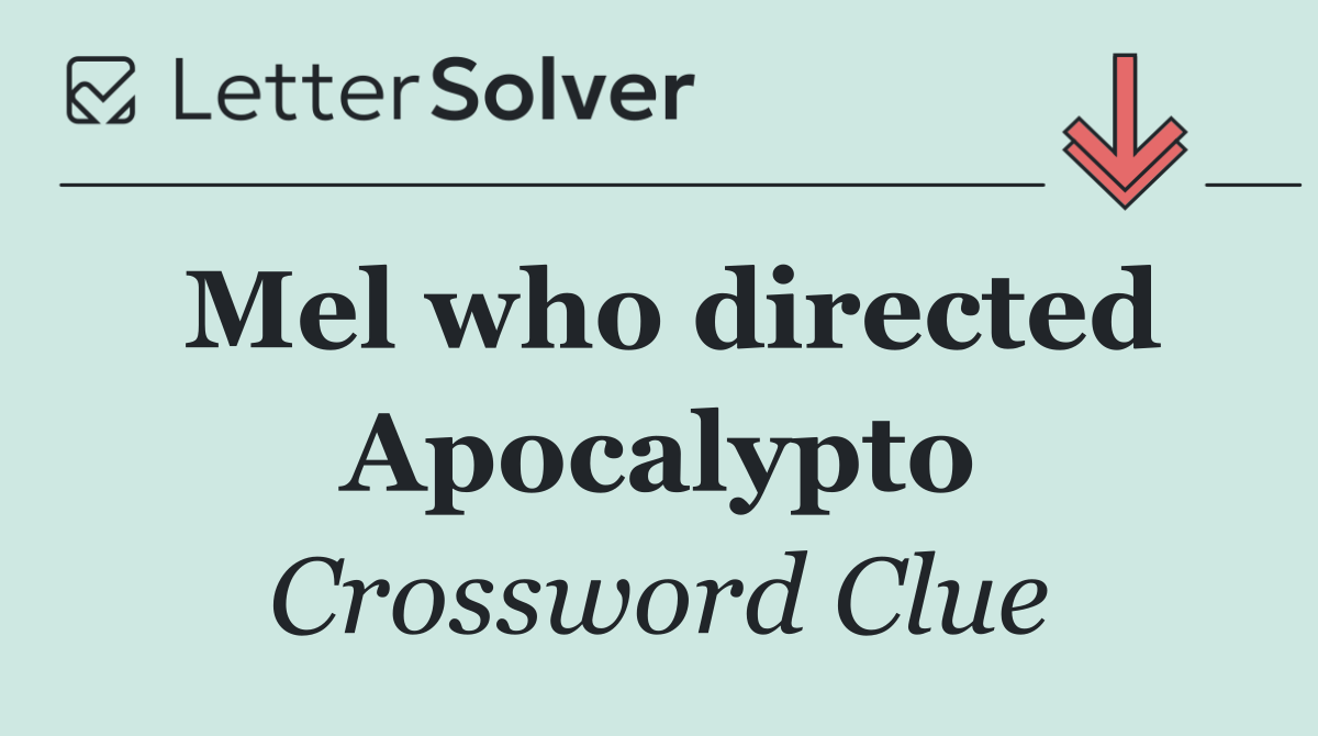 Mel who directed Apocalypto