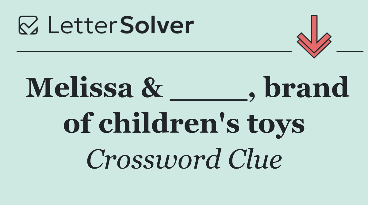 Melissa & ____, brand of children's toys