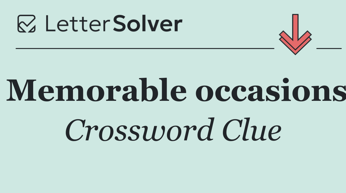 Memorable occasions