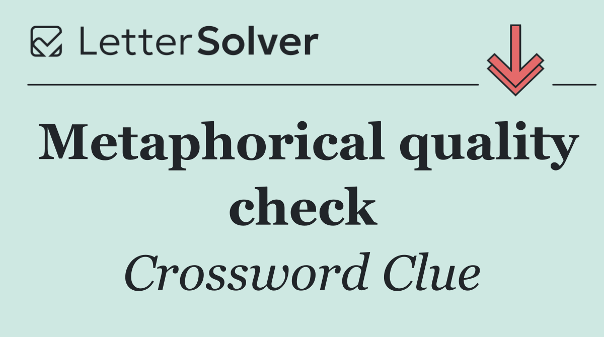 Metaphorical quality check