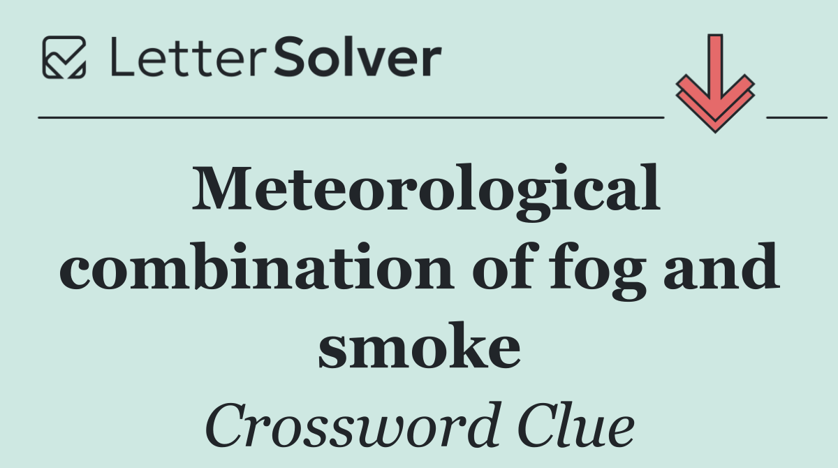 Meteorological combination of fog and smoke