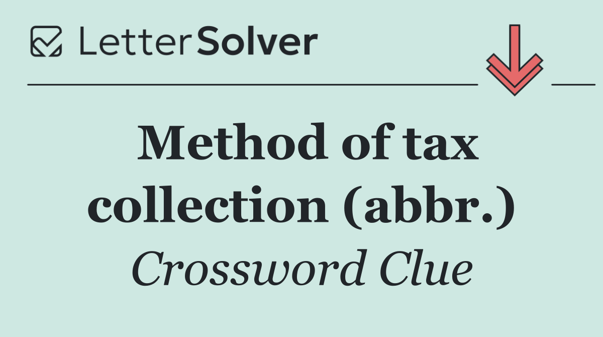 Method of tax collection (abbr.)