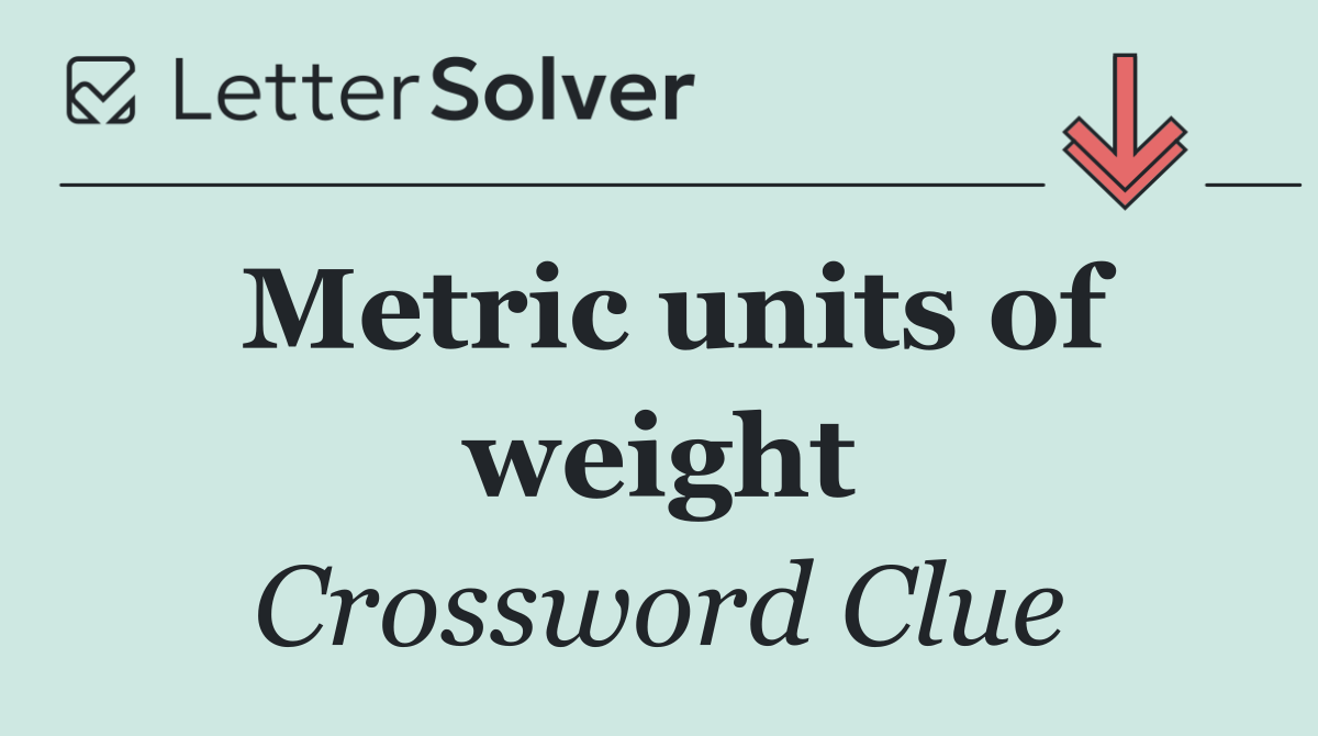 Metric units of weight