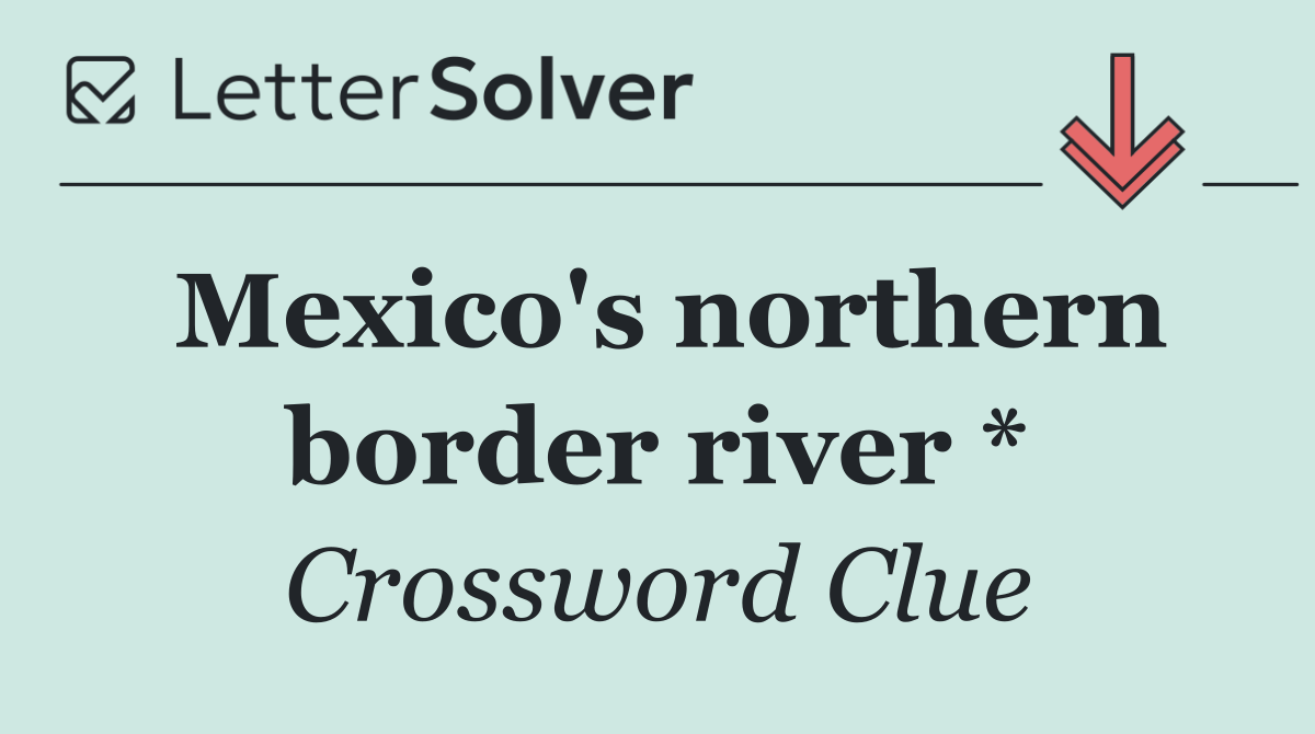 Mexico's northern border river *
