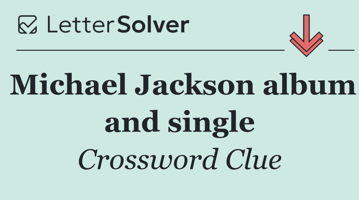Michael Jackson album and single