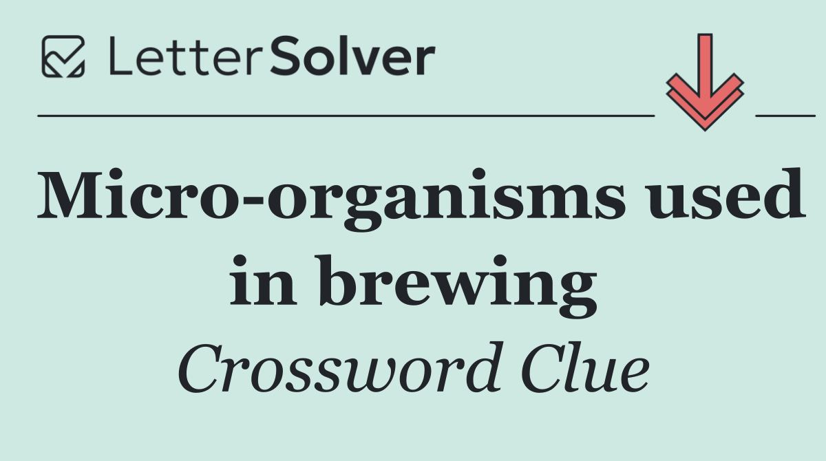 Micro organisms used in brewing