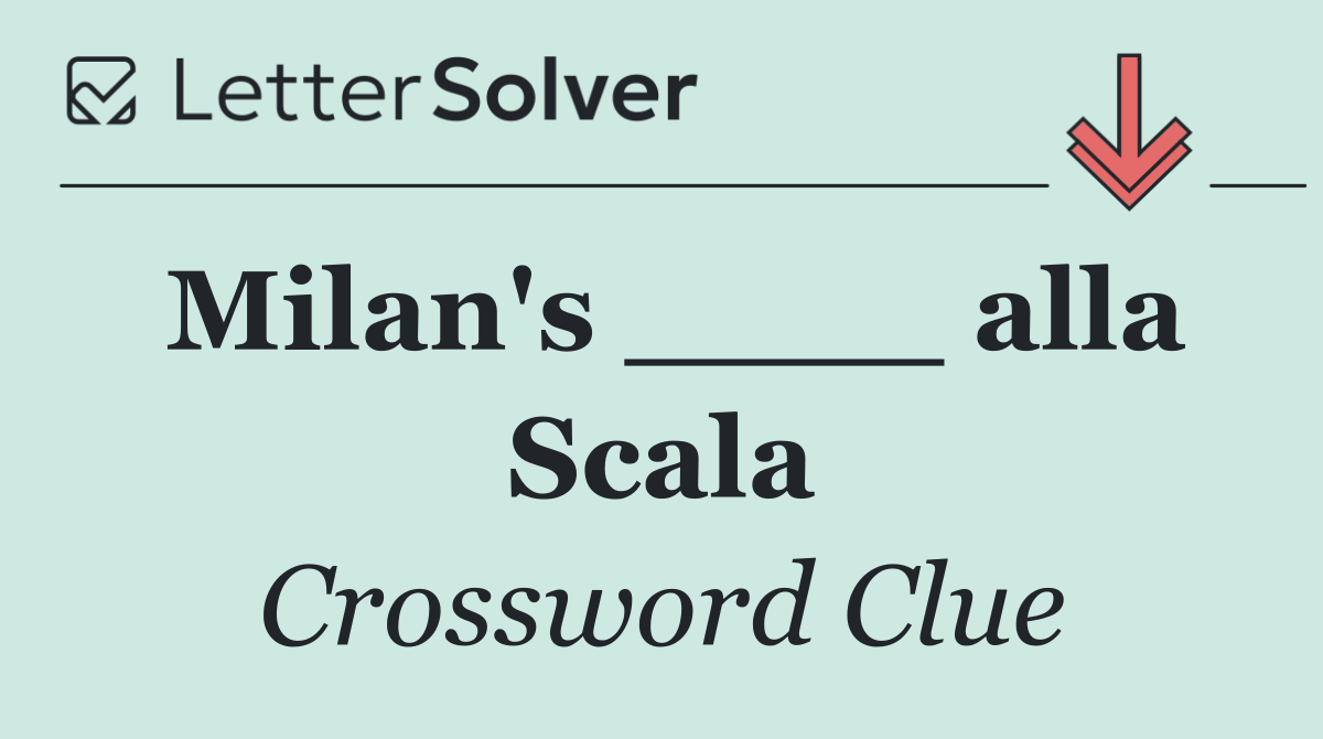 Milan's ____ alla Scala
