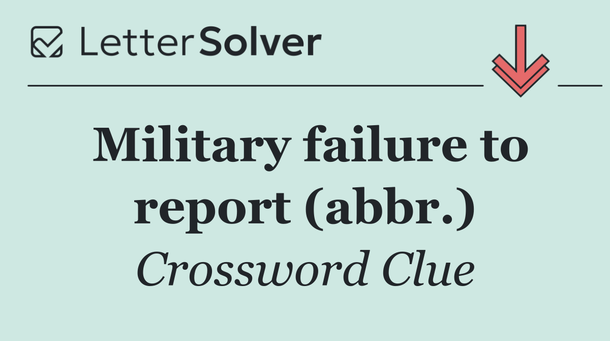 Military failure to report (abbr.)