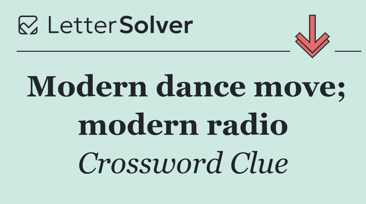 Modern dance move; modern radio