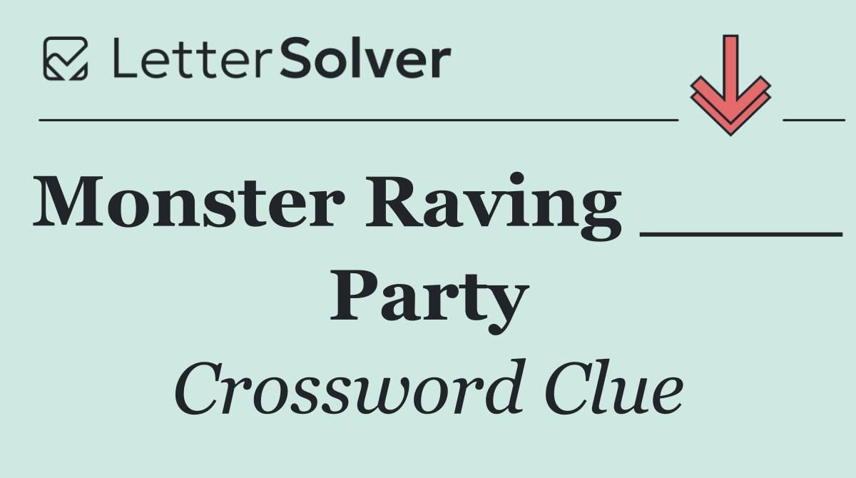 Monster Raving ____ Party