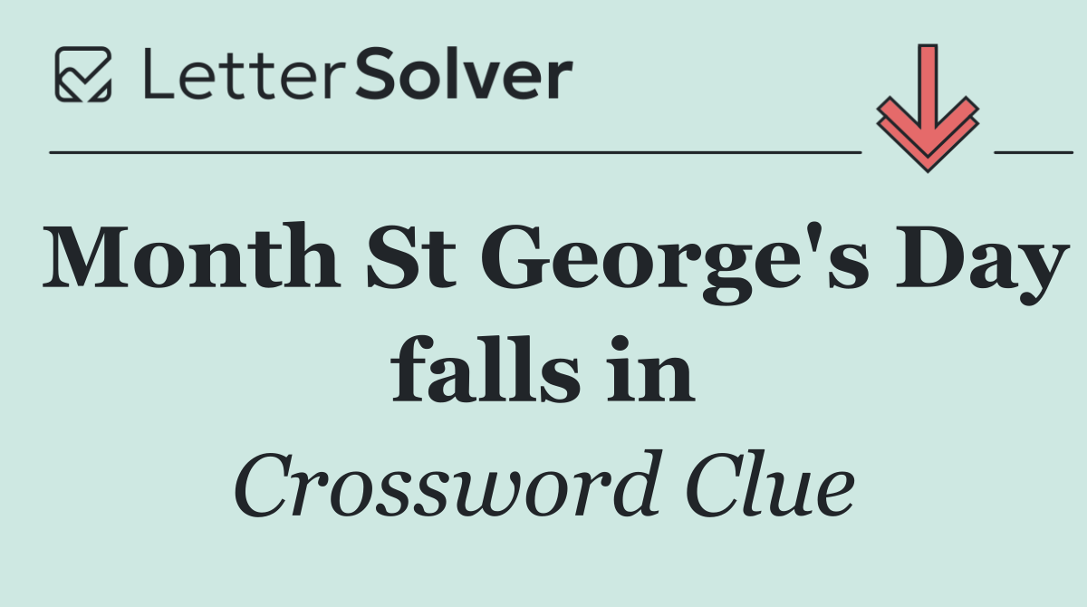 Month St George's Day falls in