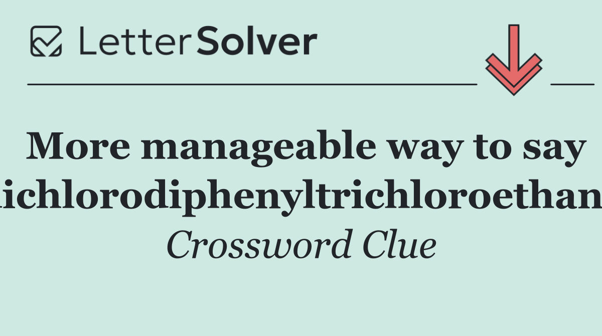 More manageable way to say dichlorodiphenyltrichloroethane