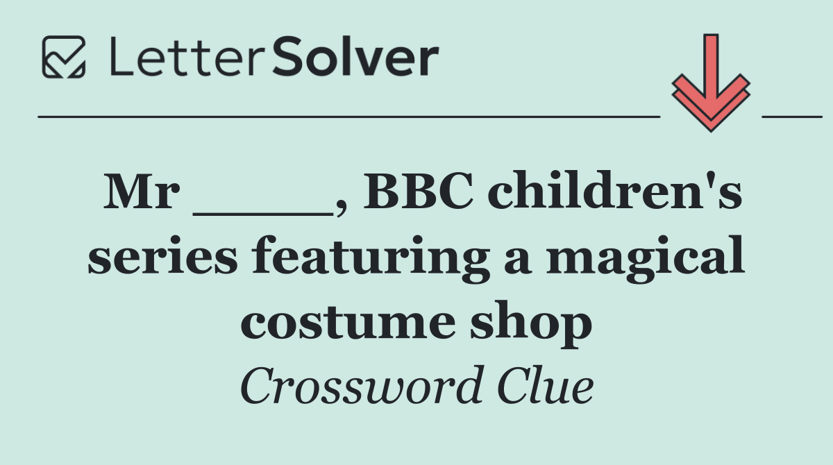 Mr ____, BBC children's series featuring a magical costume shop