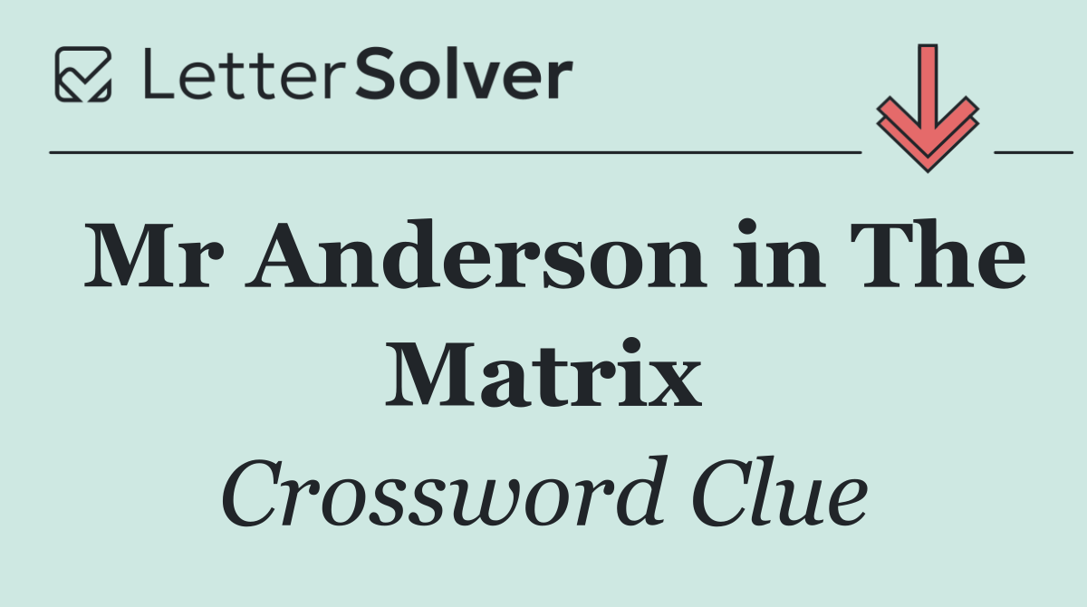 Mr Anderson in The Matrix