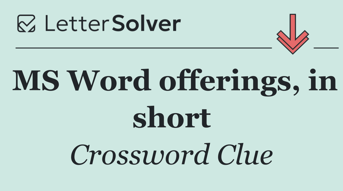 MS Word offerings, in short