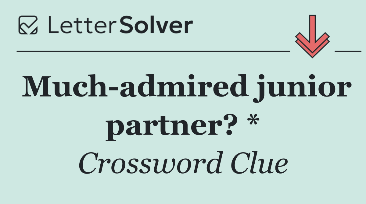 Much admired junior partner? *