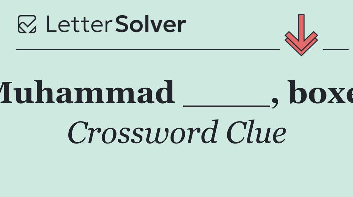 Muhammad ____, boxer