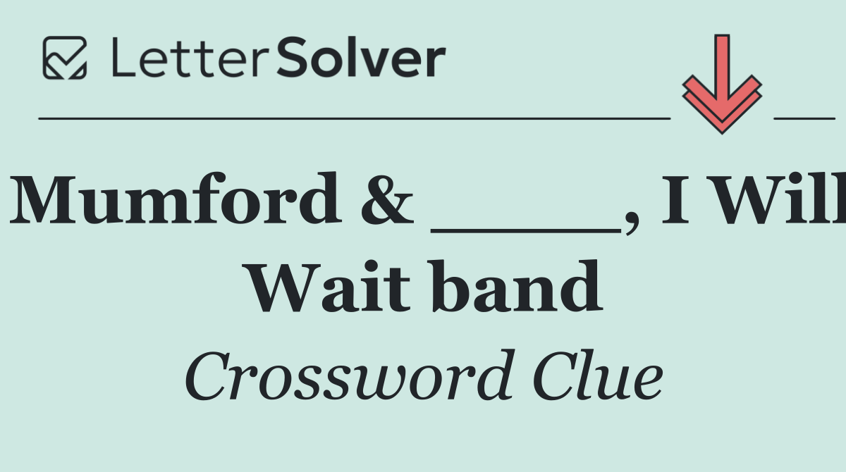 Mumford & ____, I Will Wait band