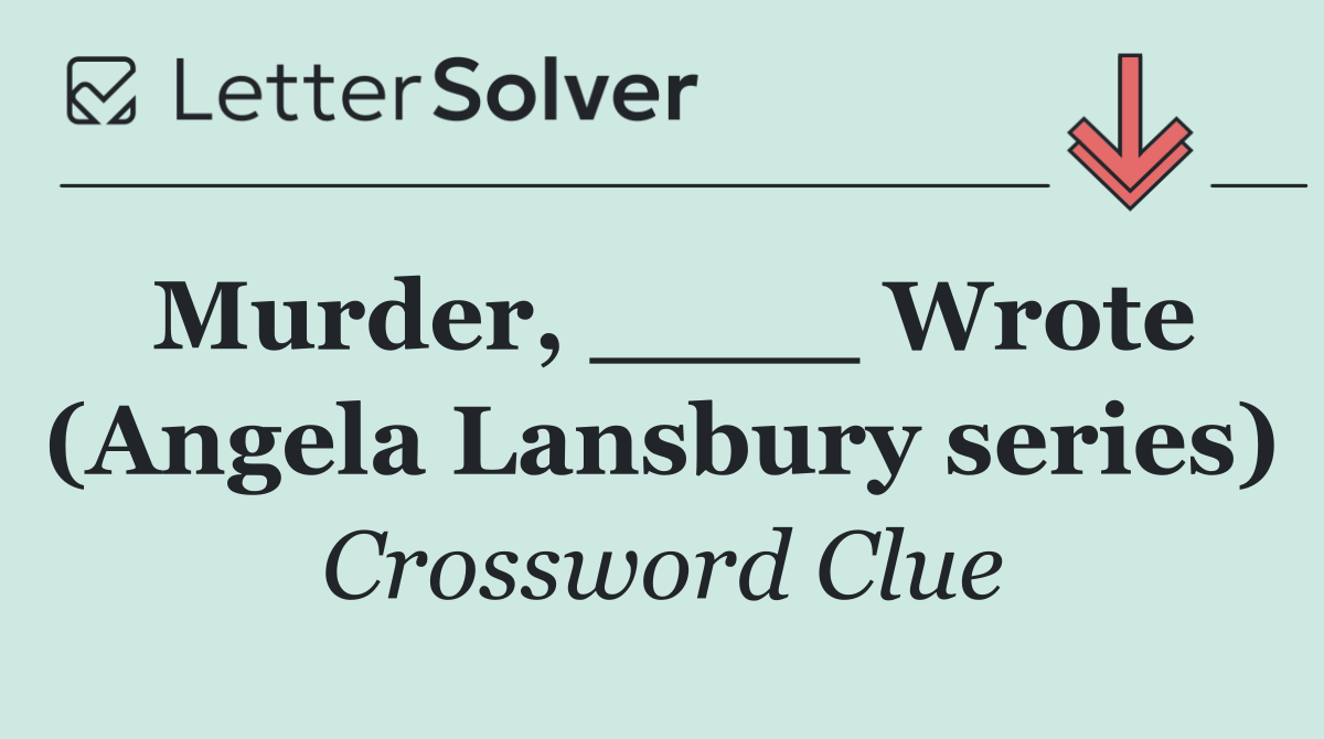 Murder, ____ Wrote (Angela Lansbury series)