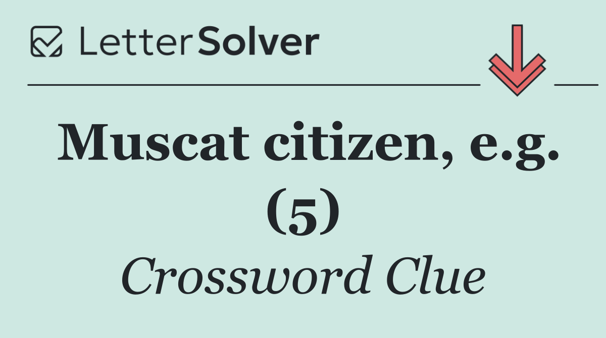 Muscat citizen, e.g. (5)