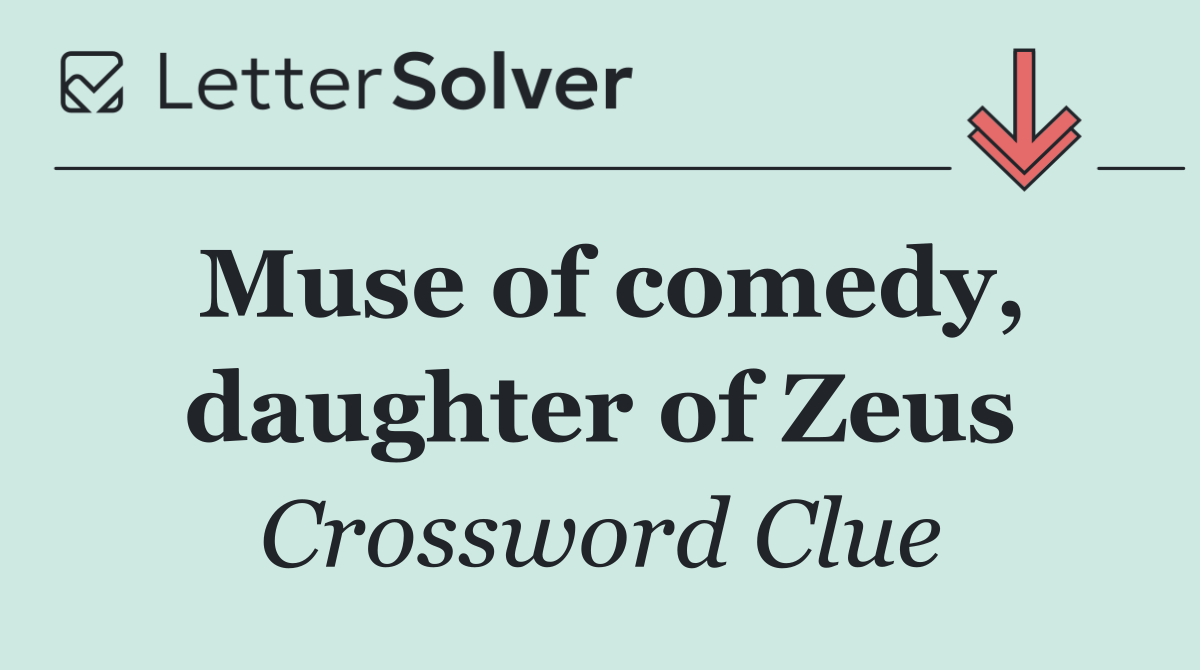 Muse of comedy, daughter of Zeus