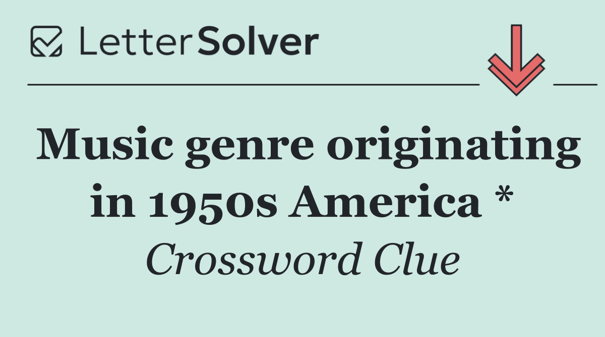 Music genre originating in 1950s America *